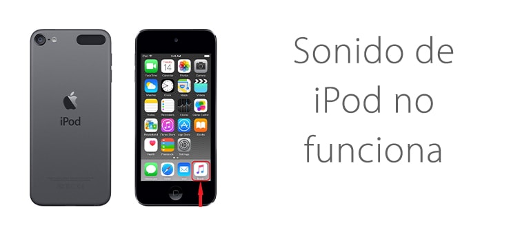 Reparar el sonido de tu iPod Touch