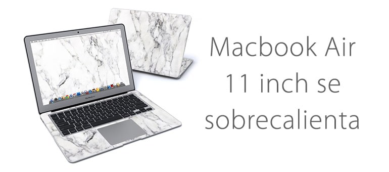 Arreglar Macbook Air 11 inch que se sobrecalienta