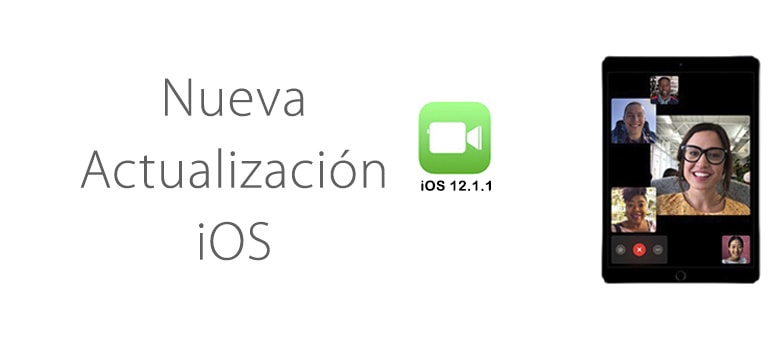 ¡Nueva actualización iOS 12.1.1 en camino!