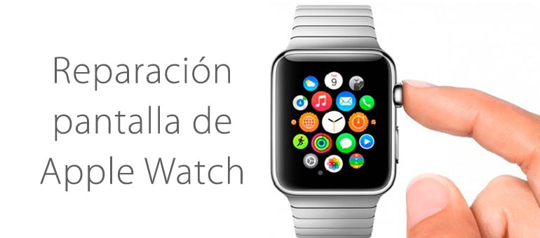 Repara la pantalla de tu Apple Watch