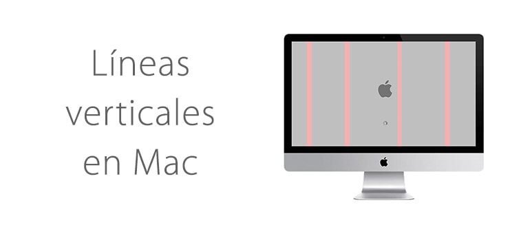 Solución: Mac con líneas verticales en la pantalla