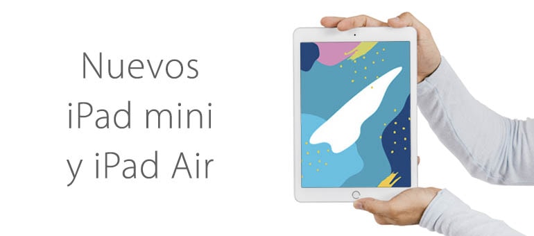 Nuevos iPad mini y iPad Air: lanzamiento y prestaciones