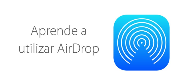 Qué es AirDrop y para qué funciona