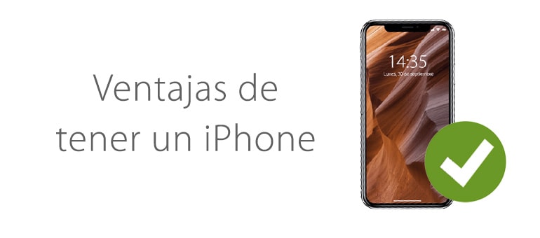 Ventajas del iPhone: descubre por que tener uno 