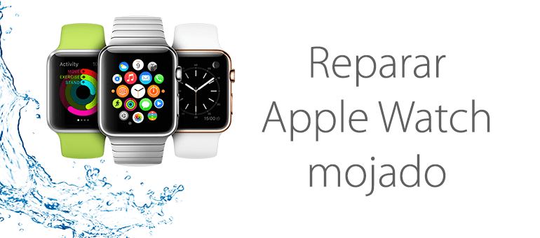 reparacion apple watch mojado