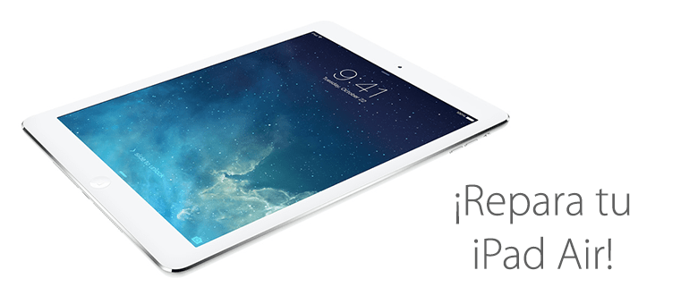 Realizamos todas las reparaciones para tu iPad Air 