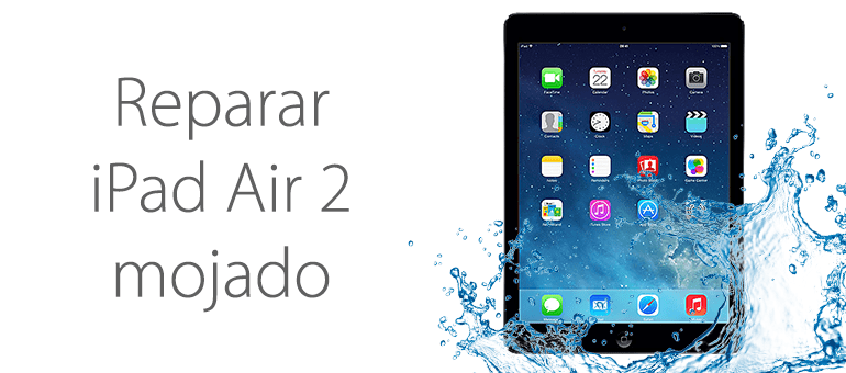 reparar ipad air 2 mojado ifixrapid