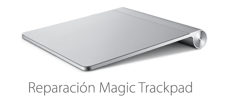 Servicio Técnico para reparar Magic Trackpad de Apple