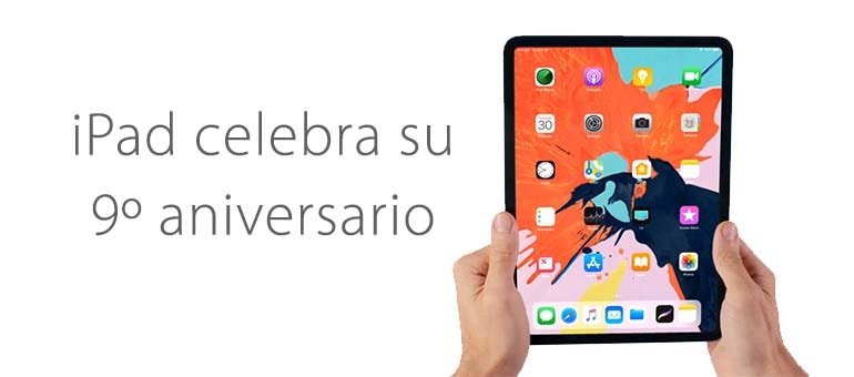 iPad celebra su 9º aniversario