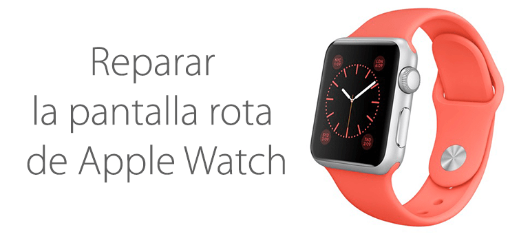 reparar cristal apple watch ifixrapid