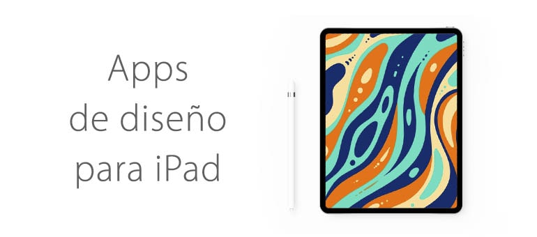 Guía con las mejores apps de diseño para iPad