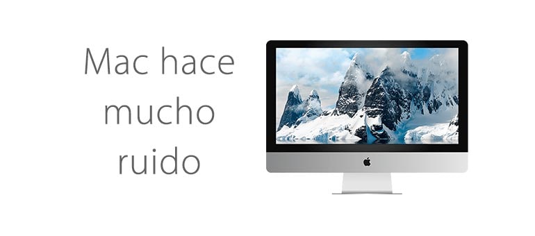 Mac hace mucho ruido