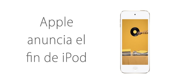 apple anuncia el fin de ipod