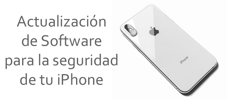 Actualizaciones de Software para la seguridad de tu iPhone