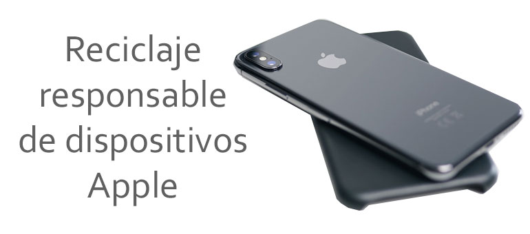 Reciclaje responsable de dispositivos Apple