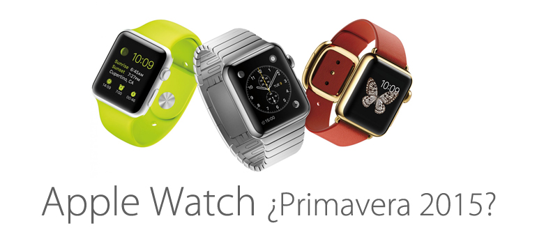 Apple Watch podría llegar a las tiendas en primavera de 2015
