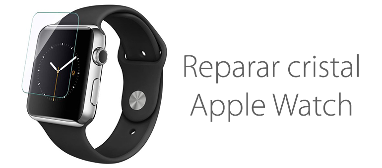 Reparar el cristal de Apple Watch