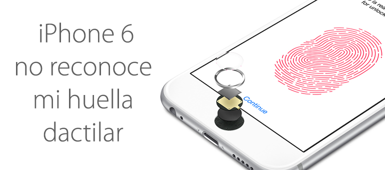 El sensor de huella de iPhone 6 falla