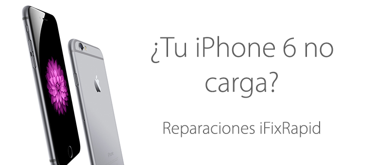 Reparar iPhone 6 si no carga