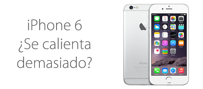 Reparar iPhone 6 si se calienta mucho