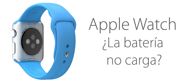 La batería de Apple Watch no carga 