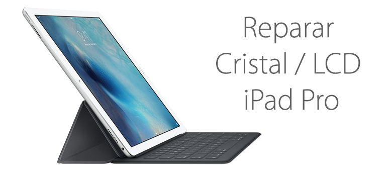 Reparar pantalla rota de iPad Pro en Madrid