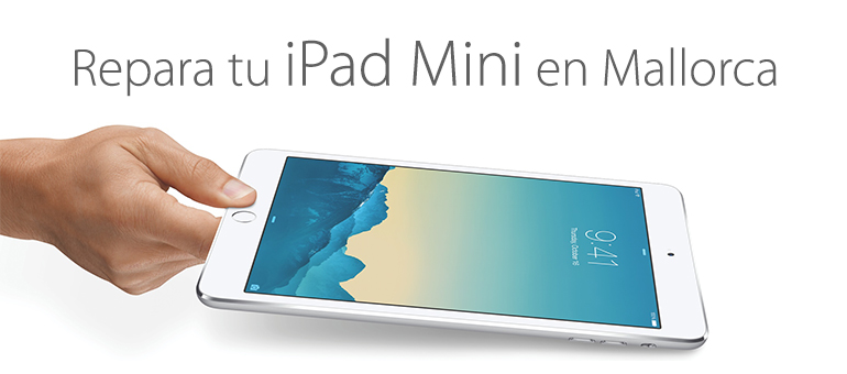Reparar tu iPad Mini en Palma de Mallorca