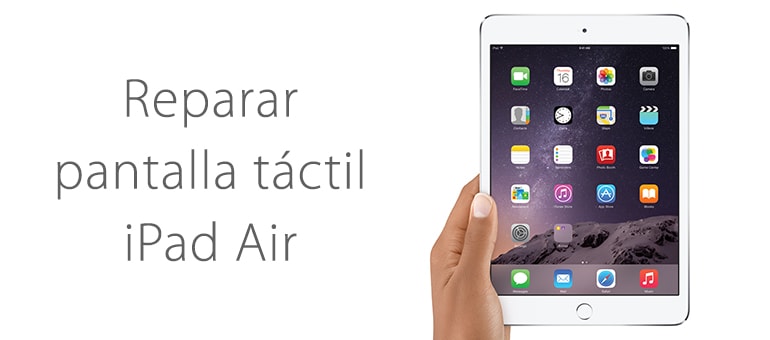 Reparar iPad Air si la pantalla táctil no funciona correctamente